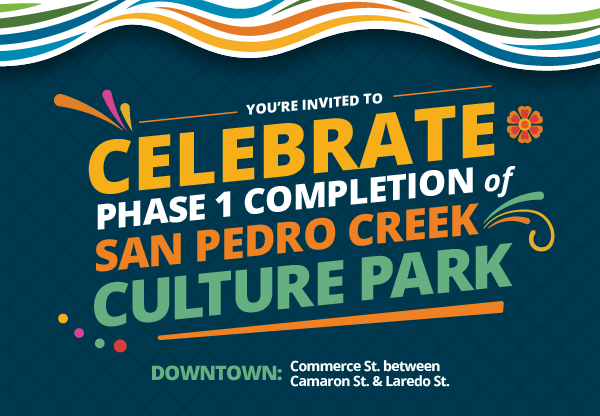 Celebrate Phase 1 Completion of San Pedro Creek Culture Park