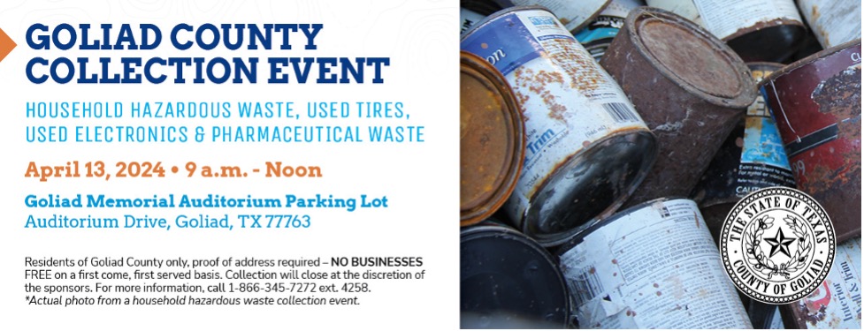 Goliad County Collection Event - April 13, 2024 9am - Noon at Goliad Memorial Auditorium Parking Lot