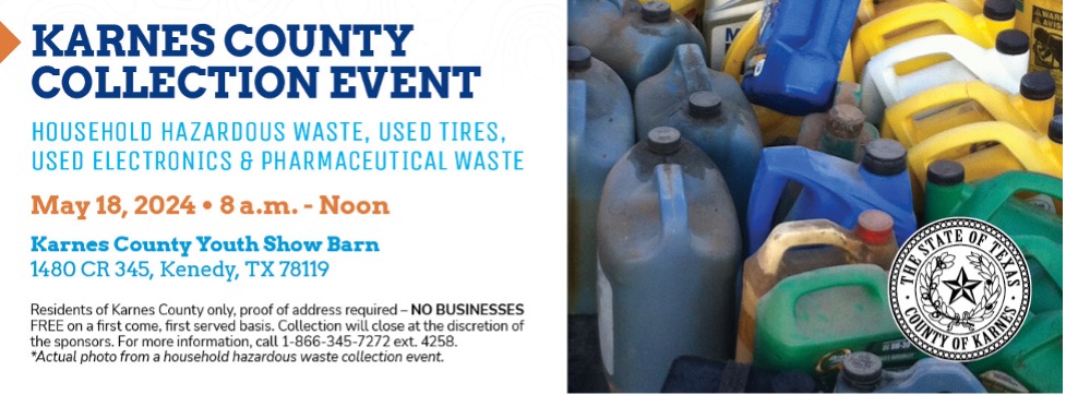 Karnes County Collection Event May 18, 2024. 8 AM - Noon at Karnes County Youth Show Barn
