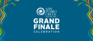 San Pedro Creek Grand Finale Celebration promotional graphic