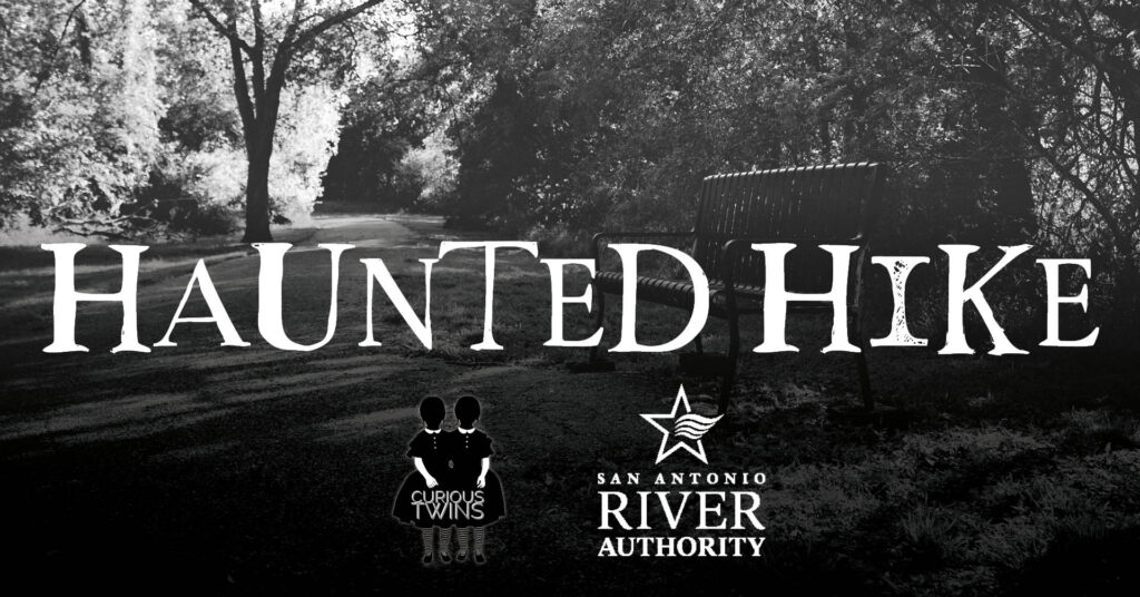 Haunted Hike promotional graphic brought to you by the San Antonio River Authority and Curious Twins